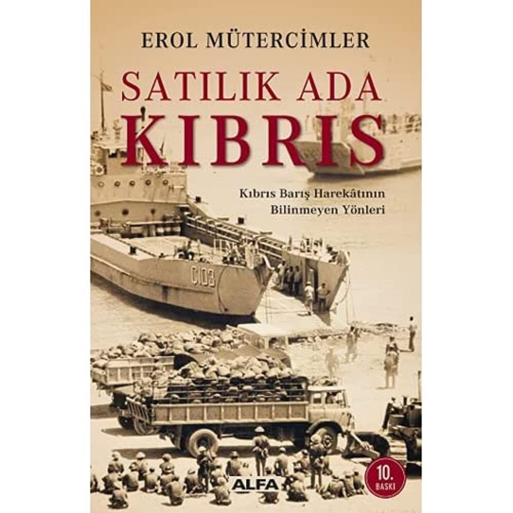 Satılık Ada Kıbrıs: Kıbrıs Barış Harekatının Bilinmeyen Yönleri