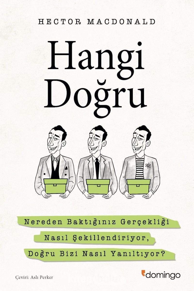 Hangi Doğru: Nereden Baktığınız Gerçekliği Nasıl Şekillendiriyor, Doğru Bizi Nasıl Yanıltıyor?