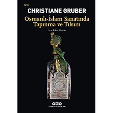 Osmanlı – İslam Sanatında Tapınma ve Tılsım