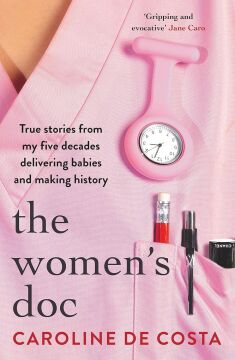 The Women's Doc: True Stories from My Five Decades Delivering Babies and Making History