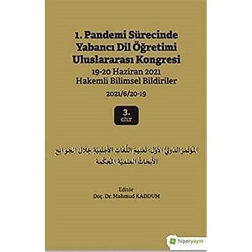 1. Pandemi Sürecinde Yabancı Dil Öğretimi Uluslararası Kongresi 3. Cilt: 19-20 Haziran 2021 Hakemli Bilimsel Bildiriler 2021/6/20-19