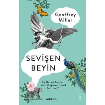 Sevişen Beyin: Eş Bulma Süreci İnsan Doğasını Nasıl Belirledi?