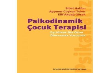 Psikodinamik Çocuk Terapisi Eşliğinde Bir Oyun Dünyasına Yolculuk