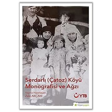 Serdarlı-Çatoz-Köyü Monografisi ve Ağzı