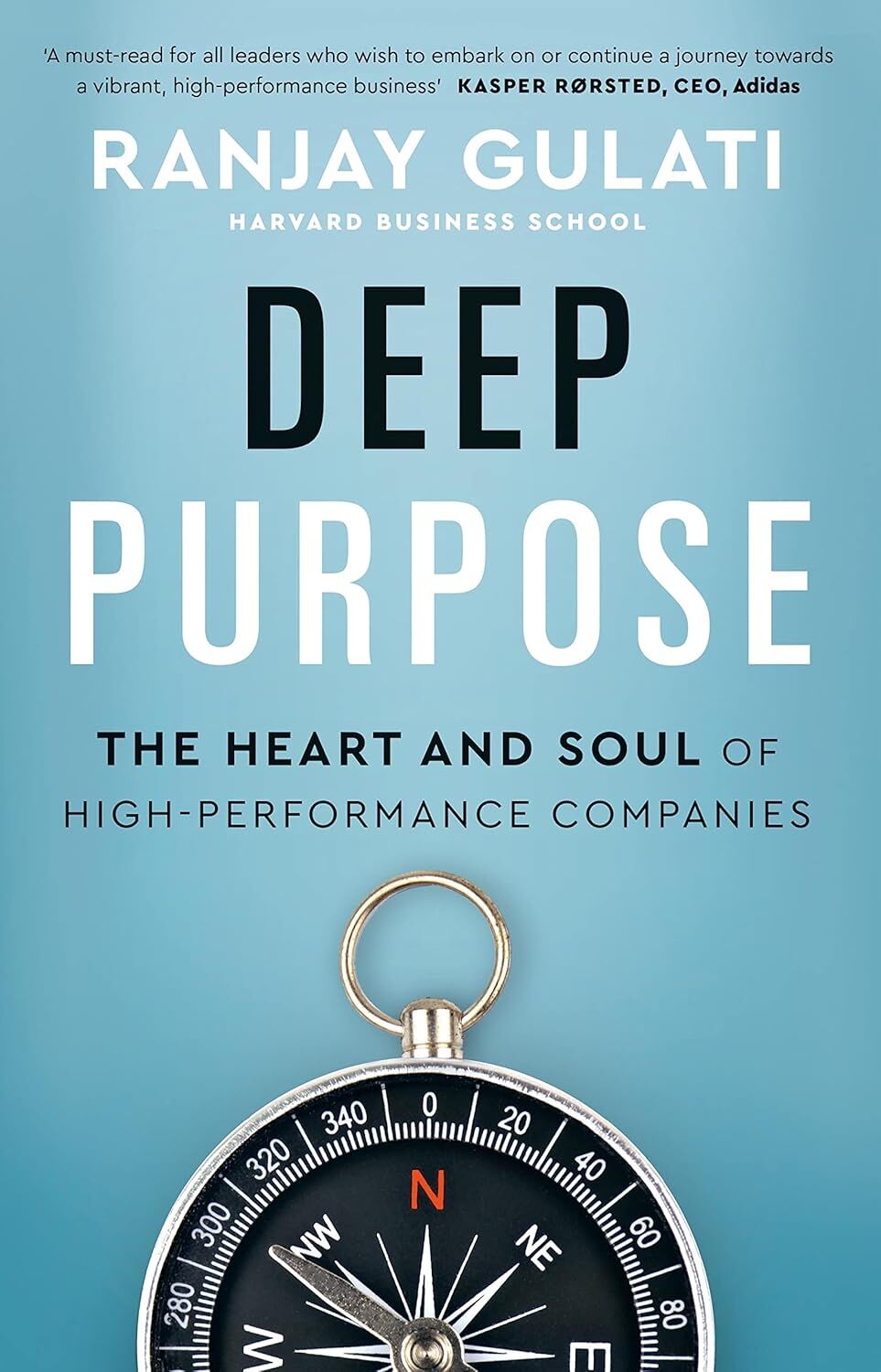 Deep Purpose: The Heart and Soul of High-Performance Companies