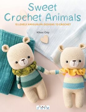 Sweet Crochet Animals: 15 Lovely Amigurumi Designs to Crochet