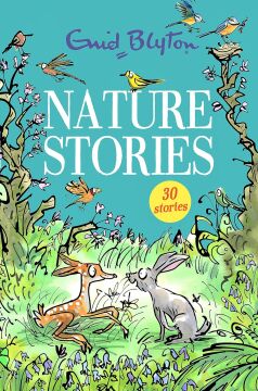 Nature Stories: Contains 30 classic tales