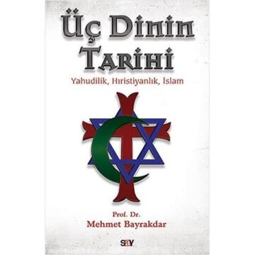 Üç Dinin Tarihi: Yahudilik, Hıristiyanlık, İslam