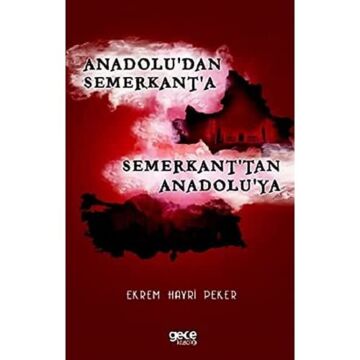 Anadolu'dan Semerkant'a Semerkant'tan Anadolu'ya