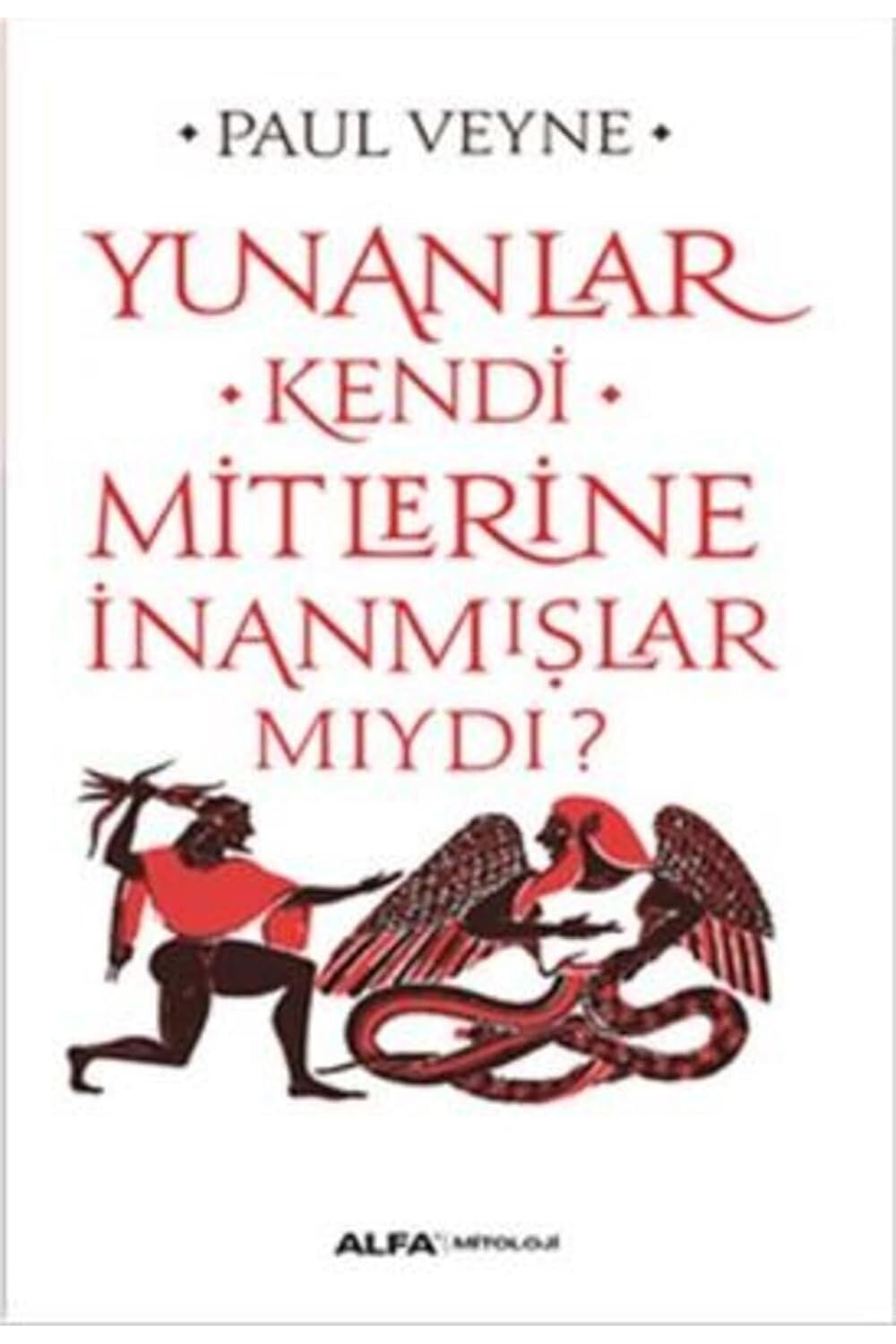 Yunanlar Kendi Mitlerine İnanmışlar Mıydı?