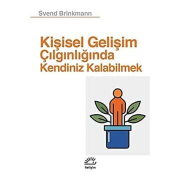 Kişisel Gelişim Çılgınlığında Kendiniz Kalabilmek
