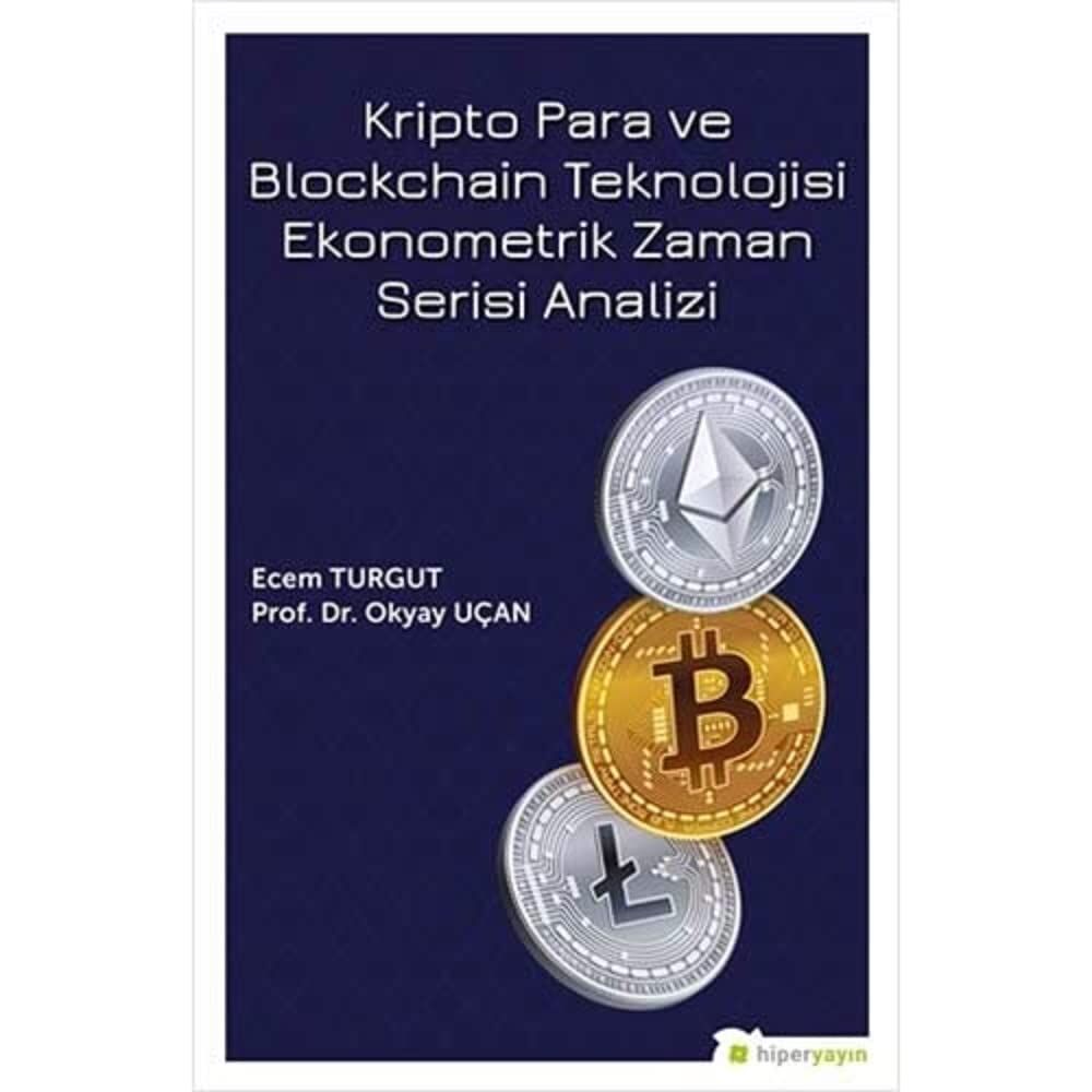 Kripto Para ve Blockchain Teknolojisi Ekonometrik Zaman Serisi Analizi (Kapak değişebilir)