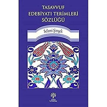 Tasavvuf Edebiyatı Terimleri Sözlüğü