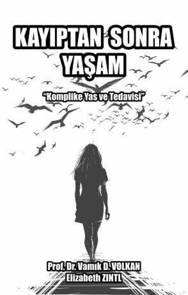 Kayıptan Sonra Yaşam: ''Komplike Yas ve Tedavisi''