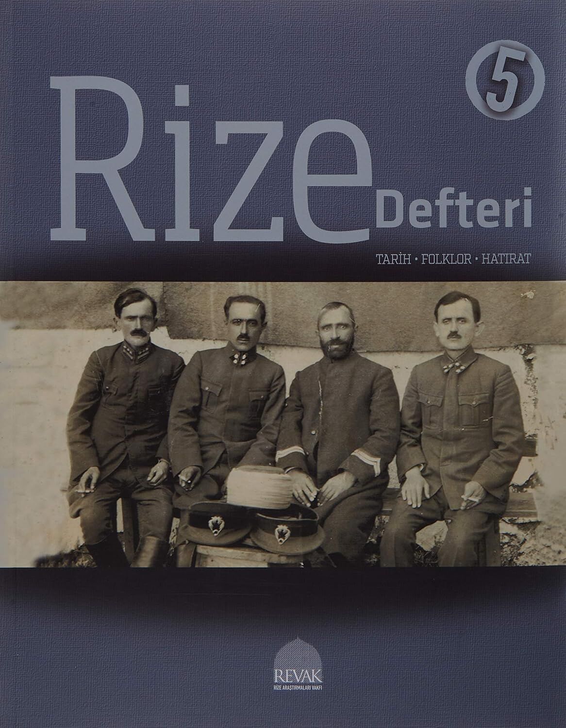 Rize Defteri 5: Tarih-Folklor-Hatırat