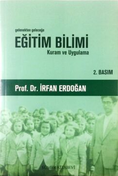 Gelenekten Geleceğe Eğitim Bilimi: Kuram ve Uygulama