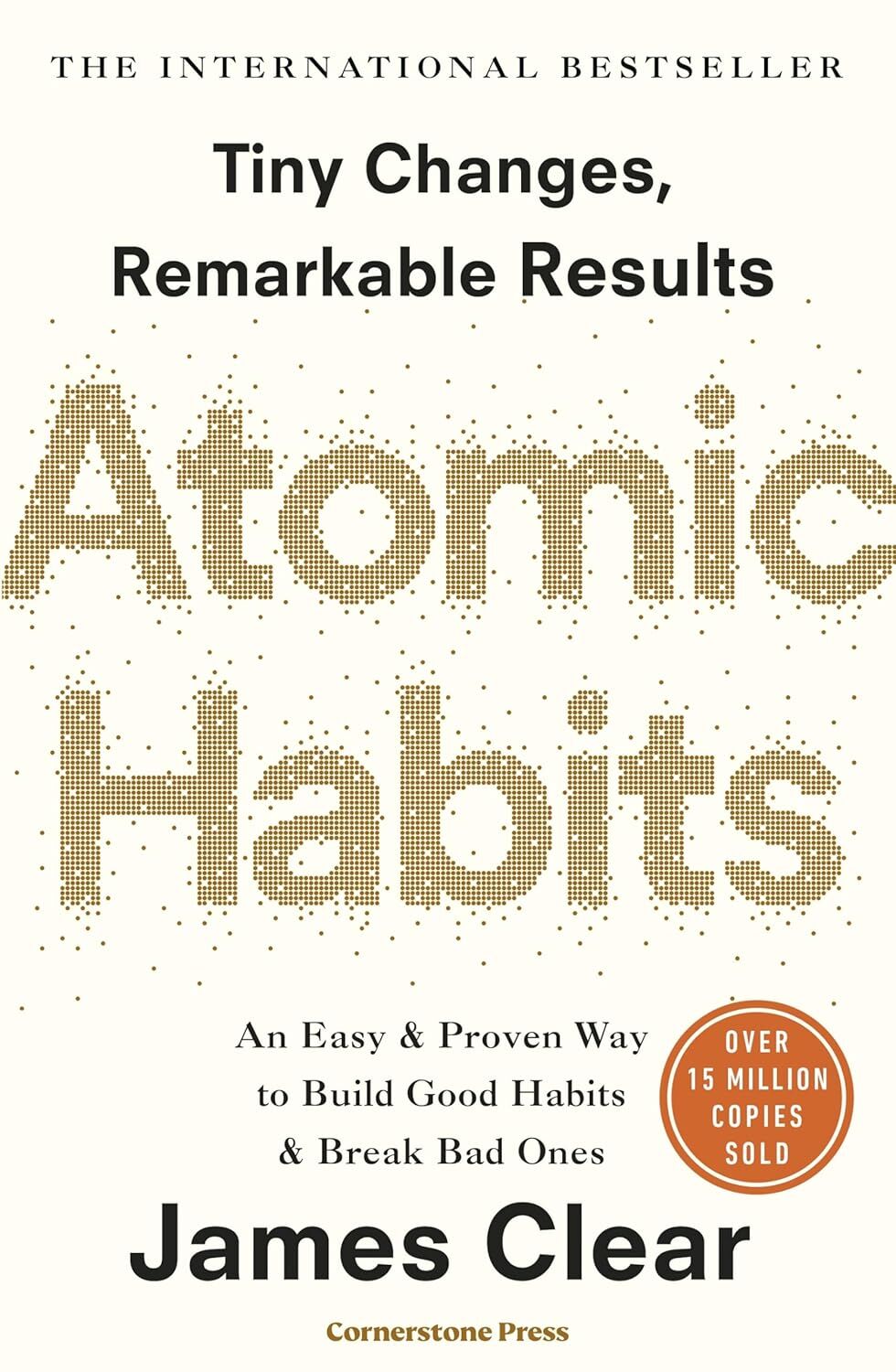 Atomic Habits: the life-changing million-copy #1 bestseller: Tiny Changes, Remarkable Results