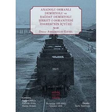 Anadolu Osmanlı Demiryolu ve Bağdat Demiryolu Şirket-i Osmaniyesi İdaresi’nin İçyüzü