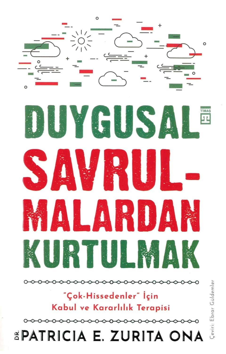 Duygusal Savrulmalardan Kurtulmak: Hassas Tabiatlar İçin Kabul ve Kararlılık Terapisi (ACT)