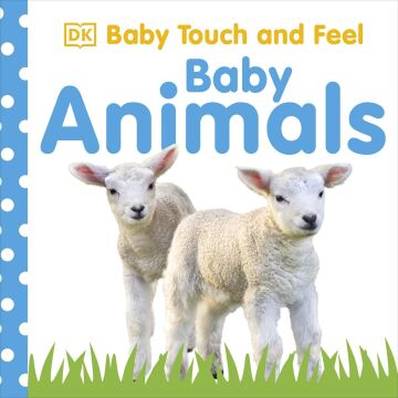 DK - Baby Touch and Feel Baby Animals