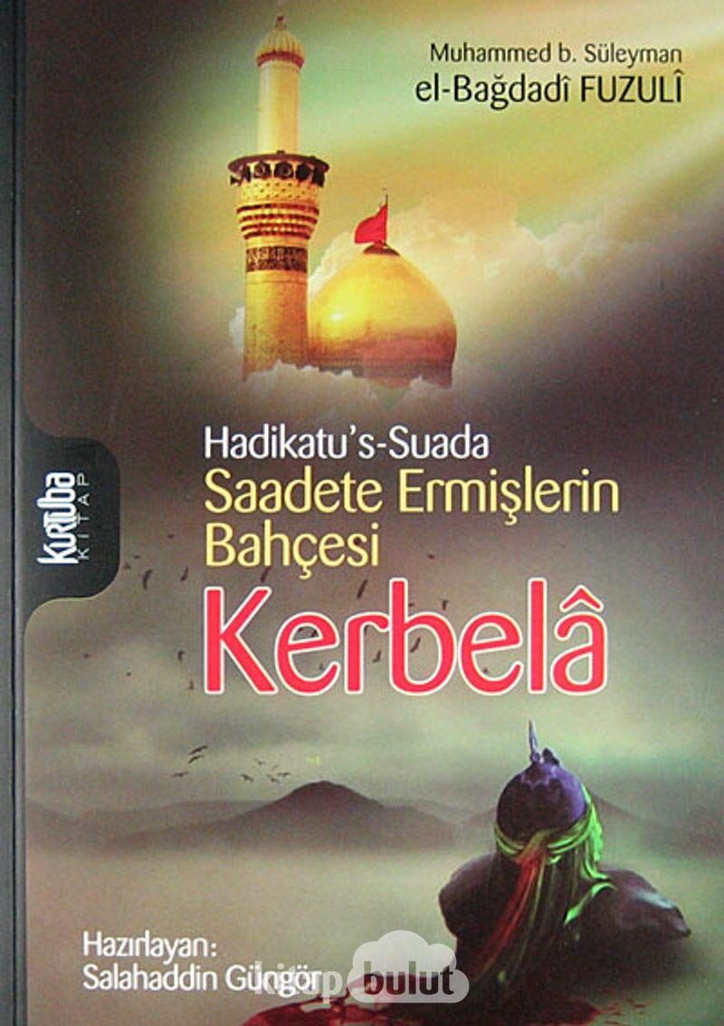 Saadete Ermişlerin Bahçesi Kerbela: Hadikatu's-Suada
