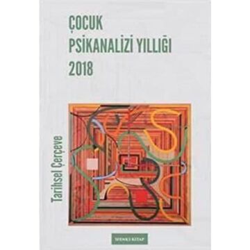 Çocuk Psikanalizi Yıllığı 2018: Tarihsel Çerçeve