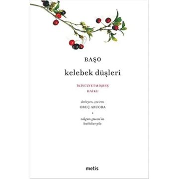 Kelebek Düşleri: İkiyüzyetmişbeş Haiku