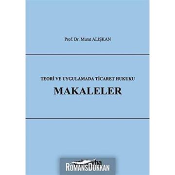Teori ve Uygulamada Ticaret Hukuku - Makaleler