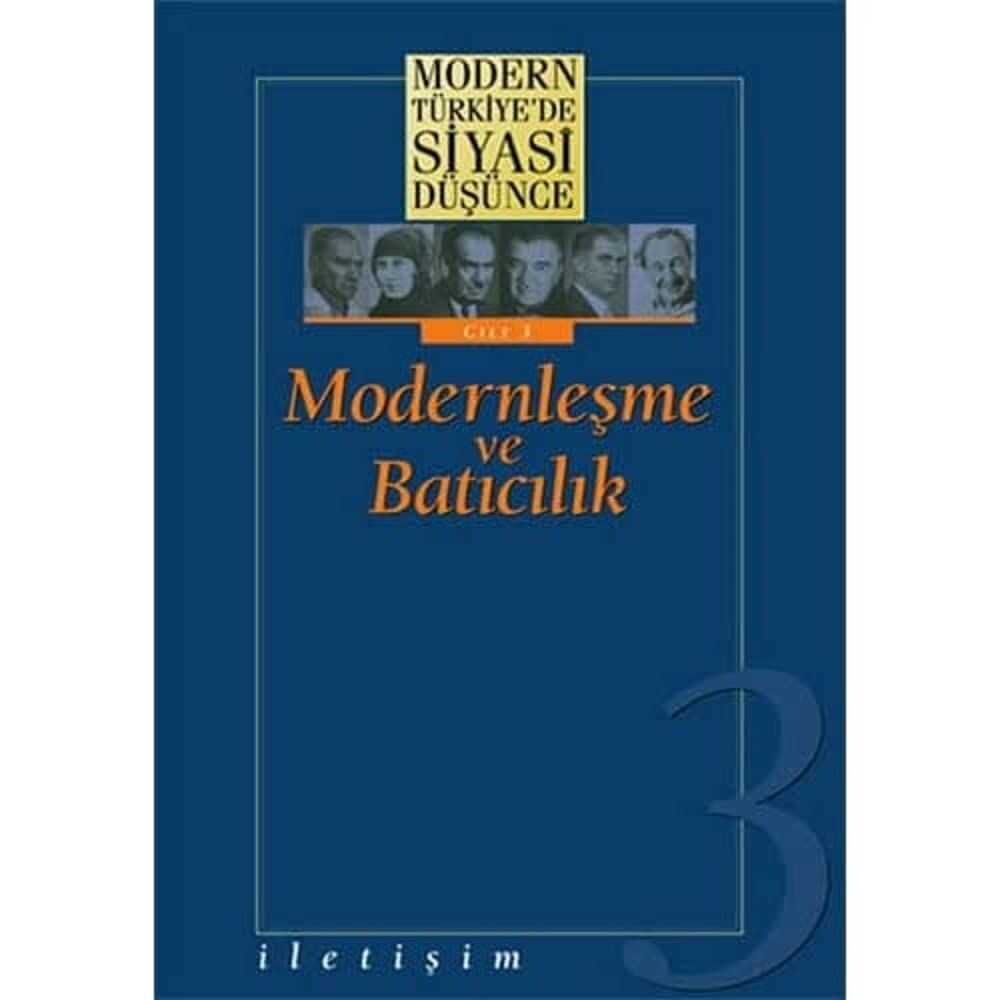 Modern Türkiye’de Siyasi Düşünce Modernleşme ve Batıcılık 3. Cilt (Ciltli)