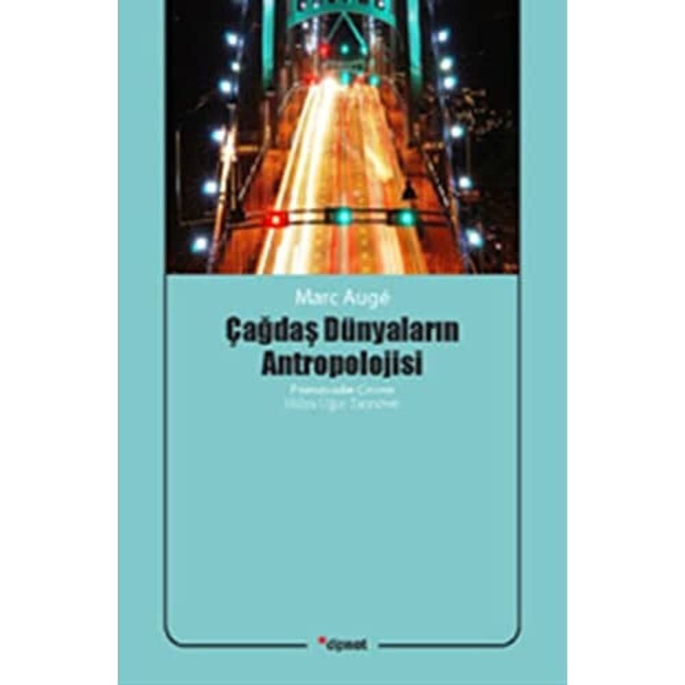 ÇAĞDAŞ DÜNYALARIN ANTROPOLOJİSİ