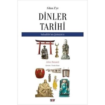 A'dan Z'ye Dinler Tarihi: Yahudilik’ten Şitoizm’e