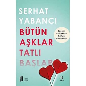 Bütün Aşklar Tatlı Başlar: Sağlıklı Bir İlişki ve Evliliğin Dinamikleri