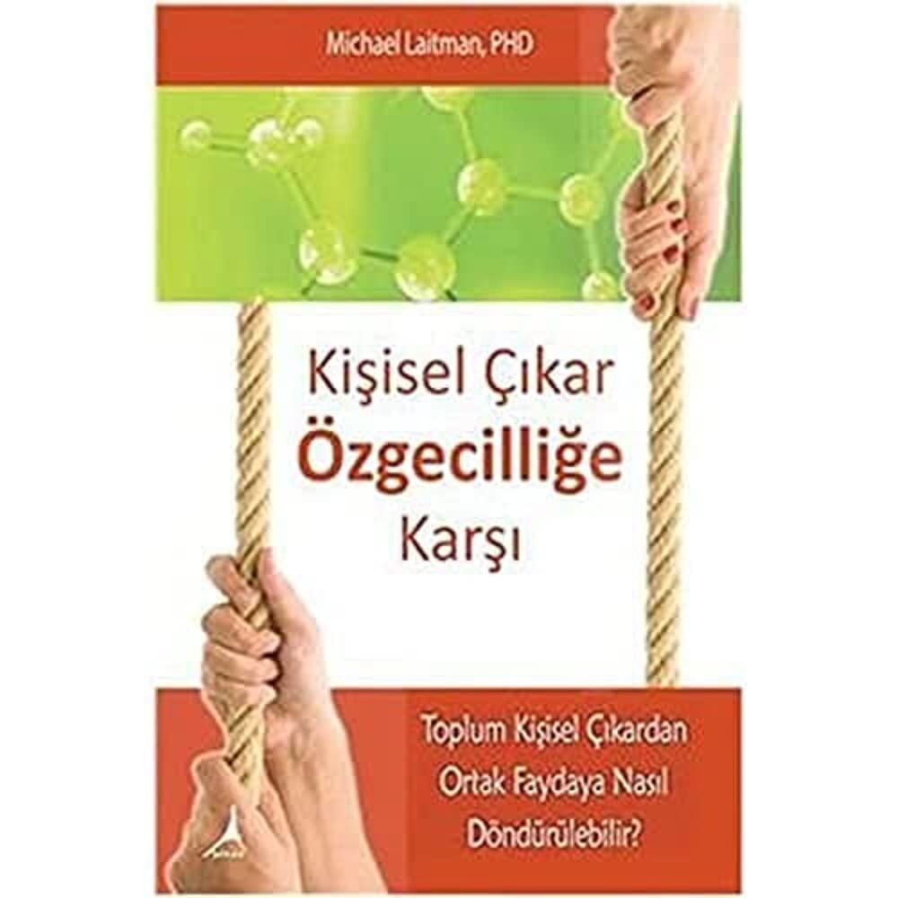 Kişisel Çıkar Özgecilliğe Karşı: Toplum Kişisel Çıkardan Ortak Faydaya Nasıl Döndürülebilir?