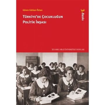 Türkiye'de Çocukluğun Politik İnşası