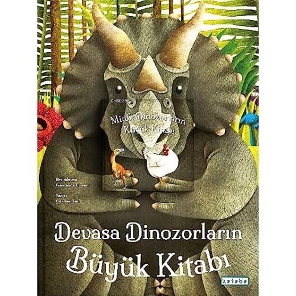 Devasa Dinozorların Büyük Kitabı - Minik Dinozorların Küçük Kitabı (Ciltli)
