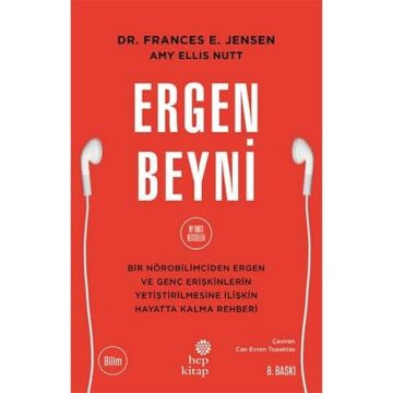 Ergen Beyni: Bir Nörobilimciden Ergen ve Genç Erişkinlerin Yetiştirilmesine İlişkin Hayatta Kalma Rehberi