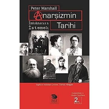 Anarşizmin Tarihi: İmkansızı İstemek!