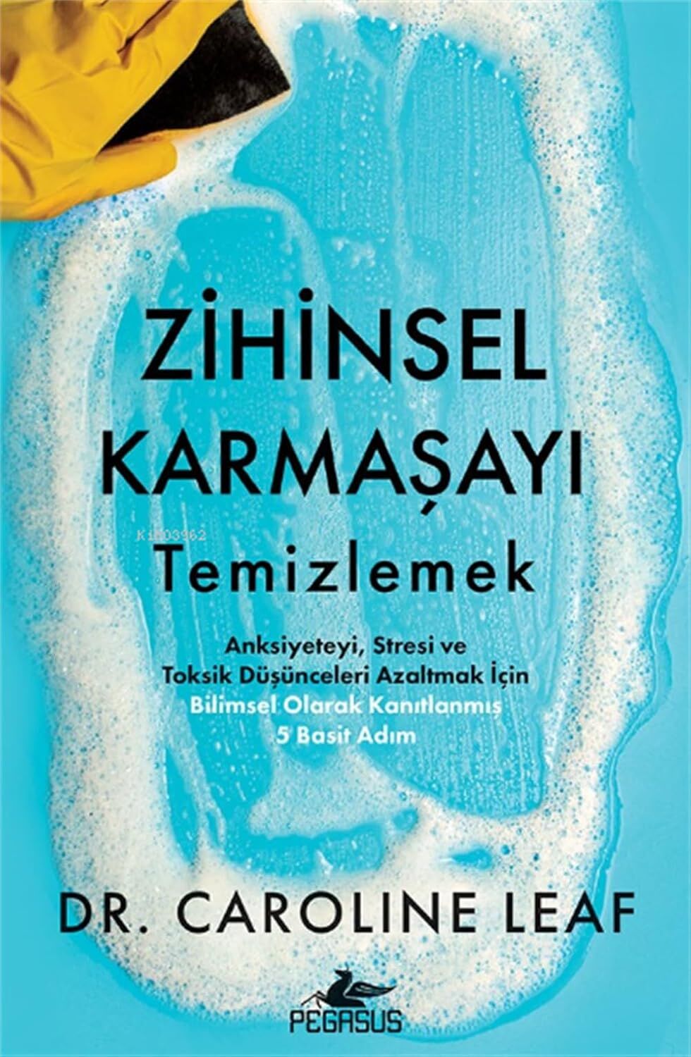Zihinsel Karmaşayı Temizlemek: Anksiyeteyi, Stresi ve Toksik Düşünceleri Azaltmak İçin Bilimsel Olarak Kanıtlanmış 5 Basit Adım