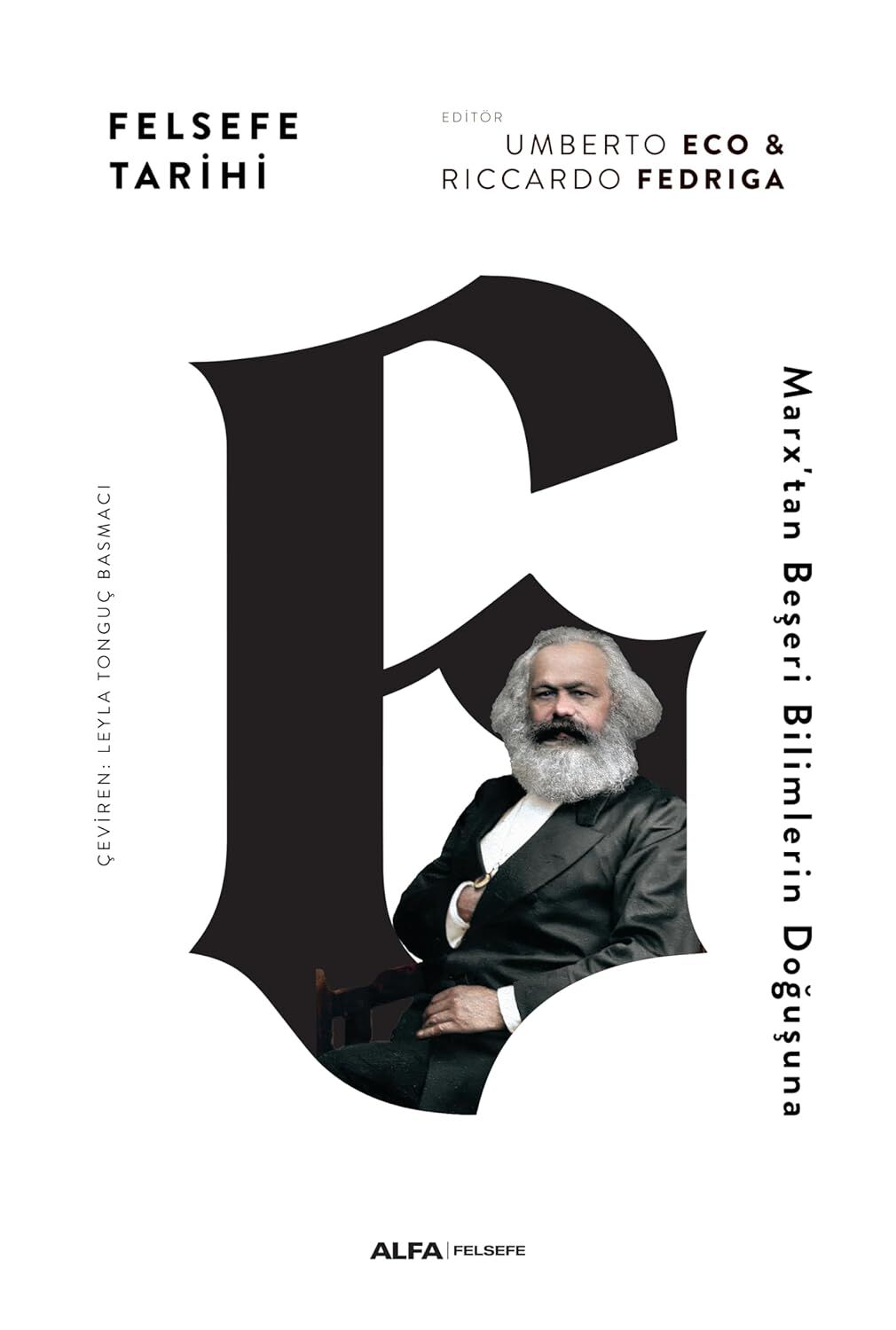 Felsefe Tarihi 6 (Ciltli): Marx’tan Beşeri Bilimlerin Doğuşuna