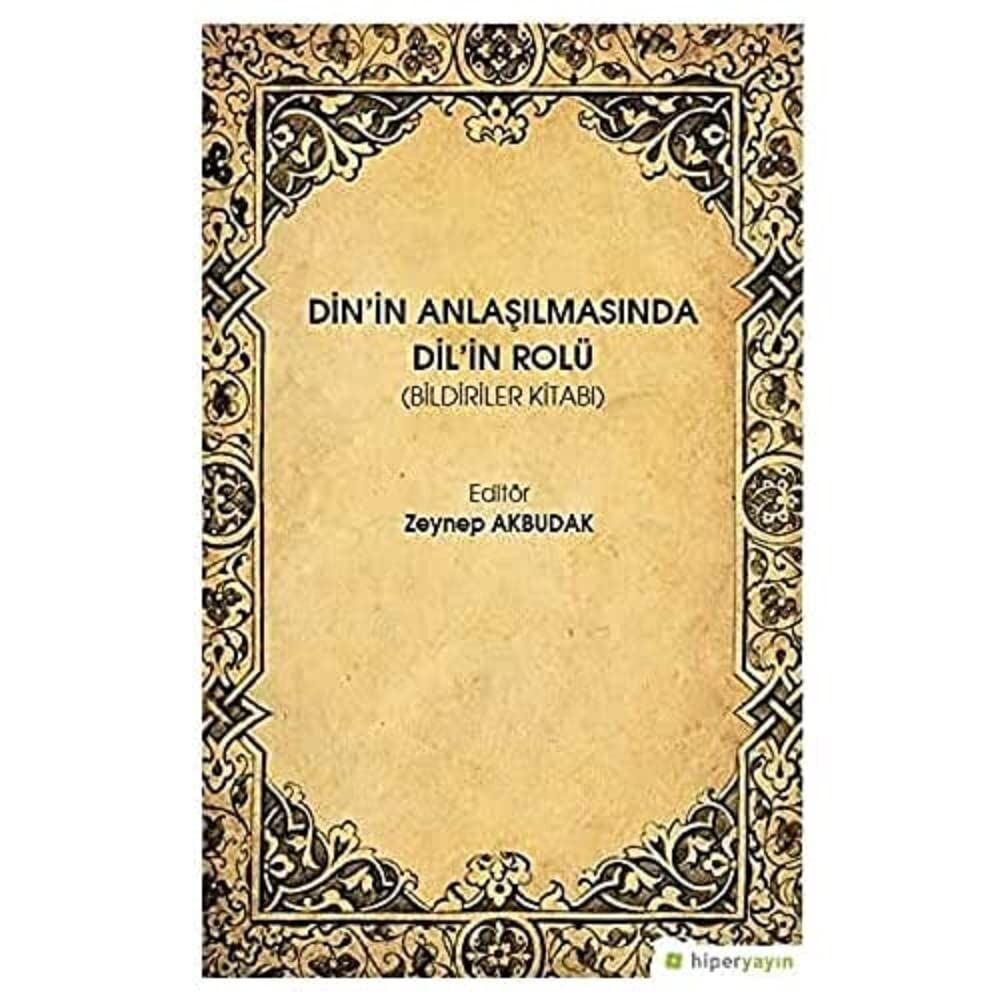 Din'in Anlaşılmasında Dil'in Rolü: (Bildiriler Kitabı)