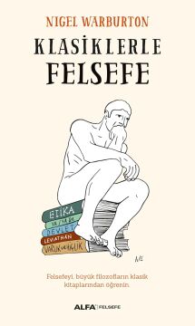 Klasiklerle Felsefe: Felsefeyi, büyük filozofların klasik kitaplarından öğrenin.