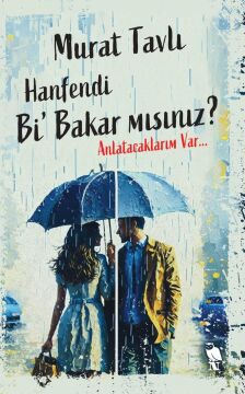Hanfendi Bi’ Bakar mısınız ?: Anlatacaklarım Var…
