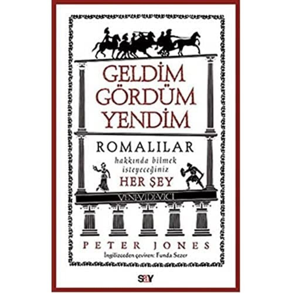 Geldim Gördüm Yendim: Romalılar hakkında bilmek isteyeceğiniz her şey