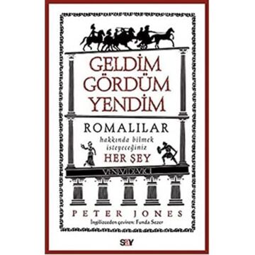 Geldim Gördüm Yendim: Romalılar hakkında bilmek isteyeceğiniz her şey