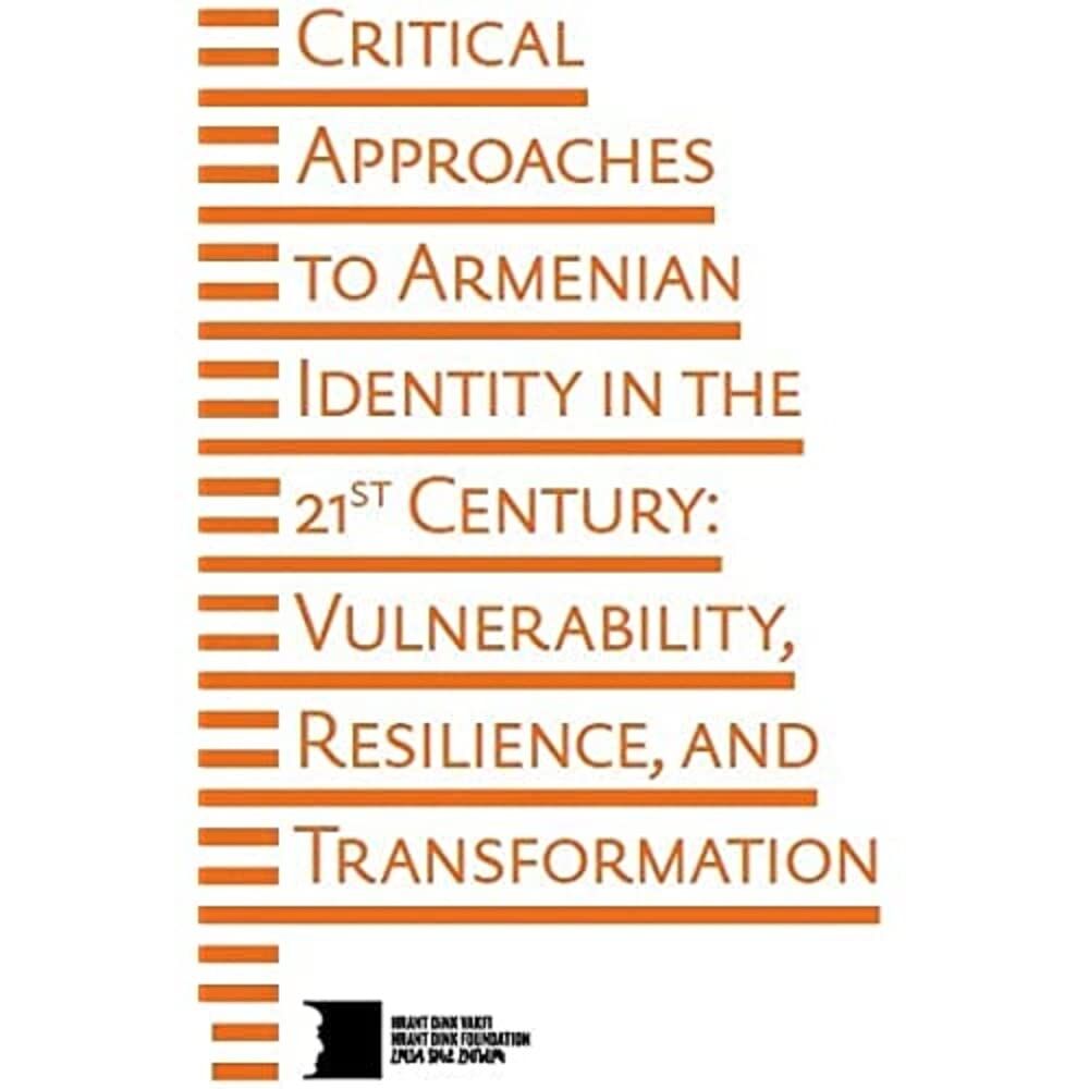Critical Approaches to Armenian Identity in the 21st Century