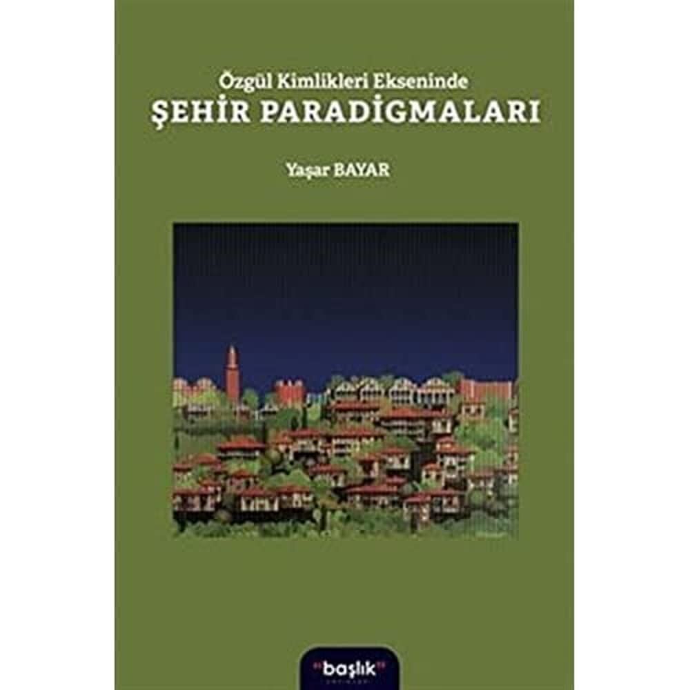 Özgür Kimlikleri Ekseninde Şehir Paradigmaları