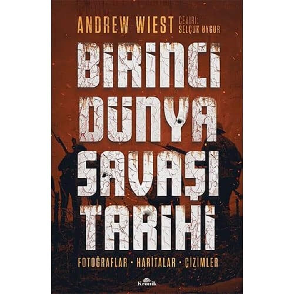 Birinci Dünya Savaşı Tarihi: Fotoğraflar, Haritalar, Çizimler