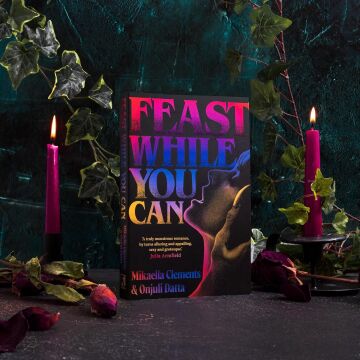 Feast While You Can: a 'brilliantly visceral queer horror' for fans of Julia Armfield and Eliza Clark