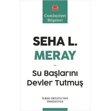 Su Başlarını Devlet Tutmuş: Cumhuriyet Bilgeleri