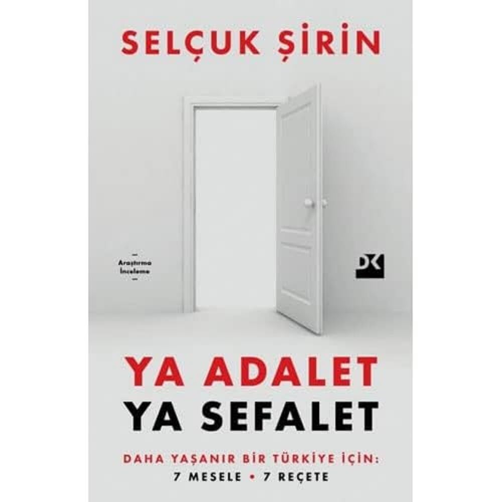 Ya Adalet Ya Sefalet: Daha Yaşanır Bir Türkiye İçin 7 Mesele 7 Reçete